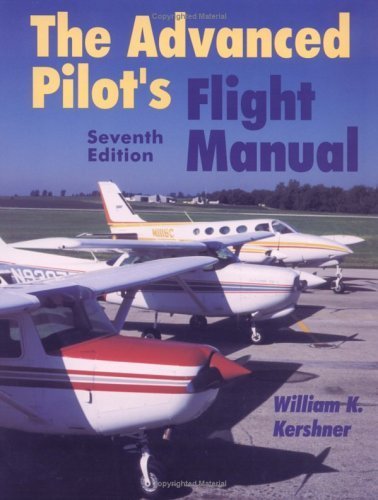 The Advanced Pilot's Flight Manual, Seventh Edition,Used