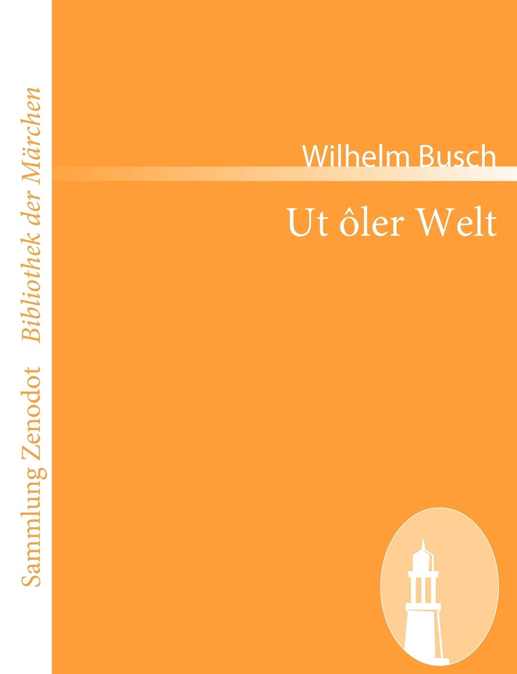 Ut ler Welt: Volksmrchen, Sagen, Volkslieder und Reime (Sammlung Zenodot ibliothek Der Mrchen) (German Edition),Used