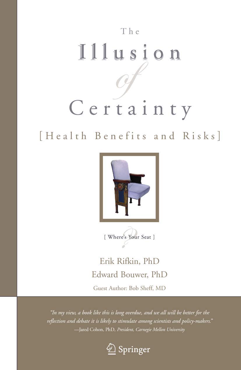 The Illusion of Certainty: Health Benefits and Risks,New
