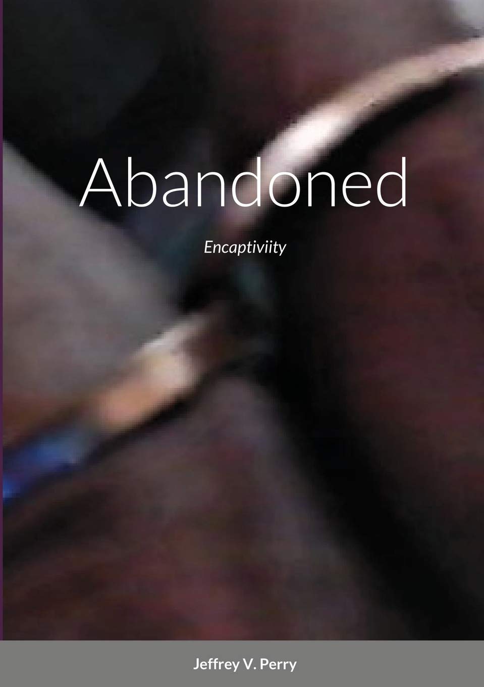 Abandoned: Encaptivity,Used