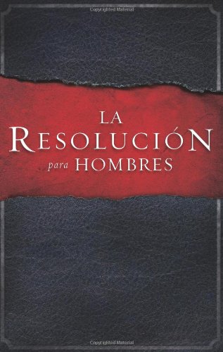 La Resolucin para Hombres / The Resolution for Men (Spanish Edition),Used