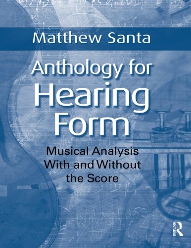 Anthology for Hearing Form: Musical Analysis With and Without the Score,New