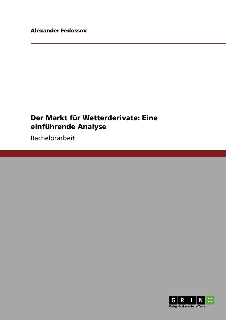 Der Markt Fr Wetterderivate: Eine Einfhrende Analyse (German Edition),Used