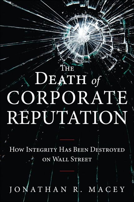 The Death of Corporate Reputation: How Integrity Has Been Destroyed on Wall Street (Applied Corporate Finance),Used