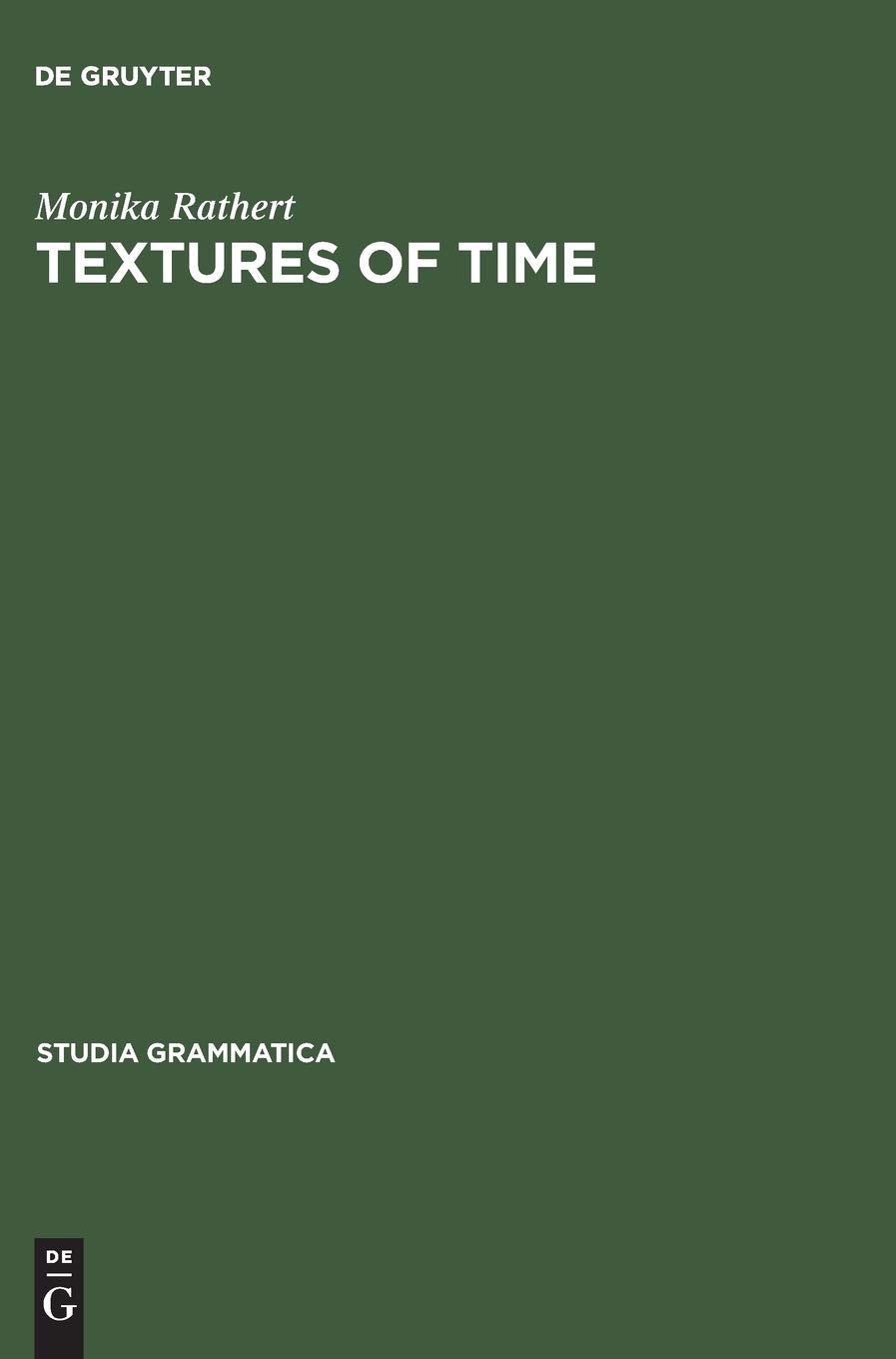 Textures of Time (Studia grammatica, 59),New