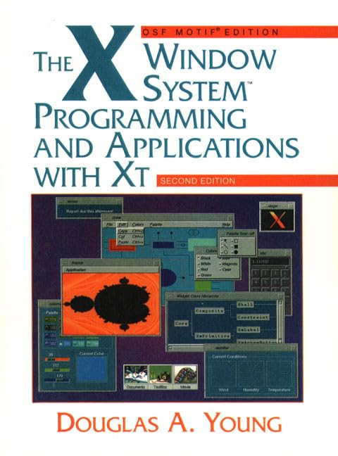 The X Window System: Programming and Applications with Xt, OSF/Motif,Used