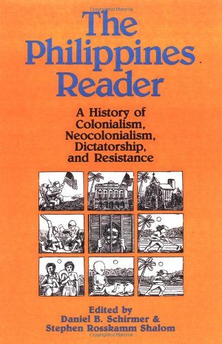 The Philippines Reader: A History of Colonialism, Neocolonialism, Dictatorship, and Resistance,Used