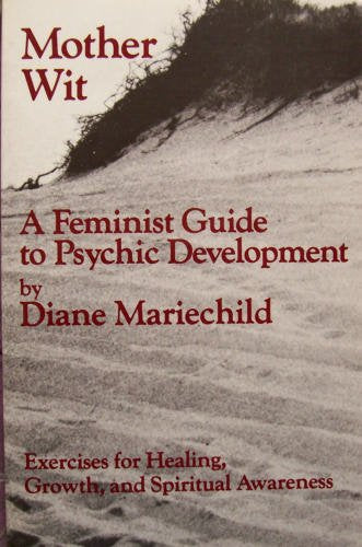 Mother Wit, a Feminist Guide to Psychic Development (Crossing Press Feminist Series,),Used