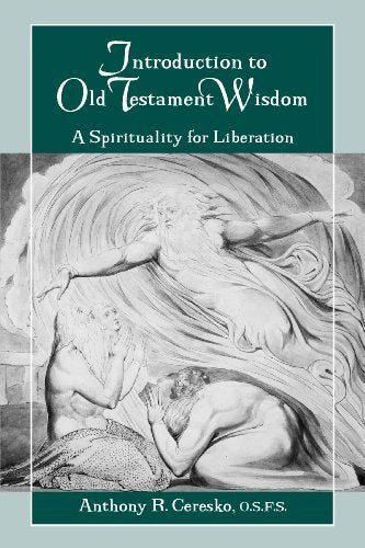 Introduction to Old Testament Wisdom: A Spirituality,New