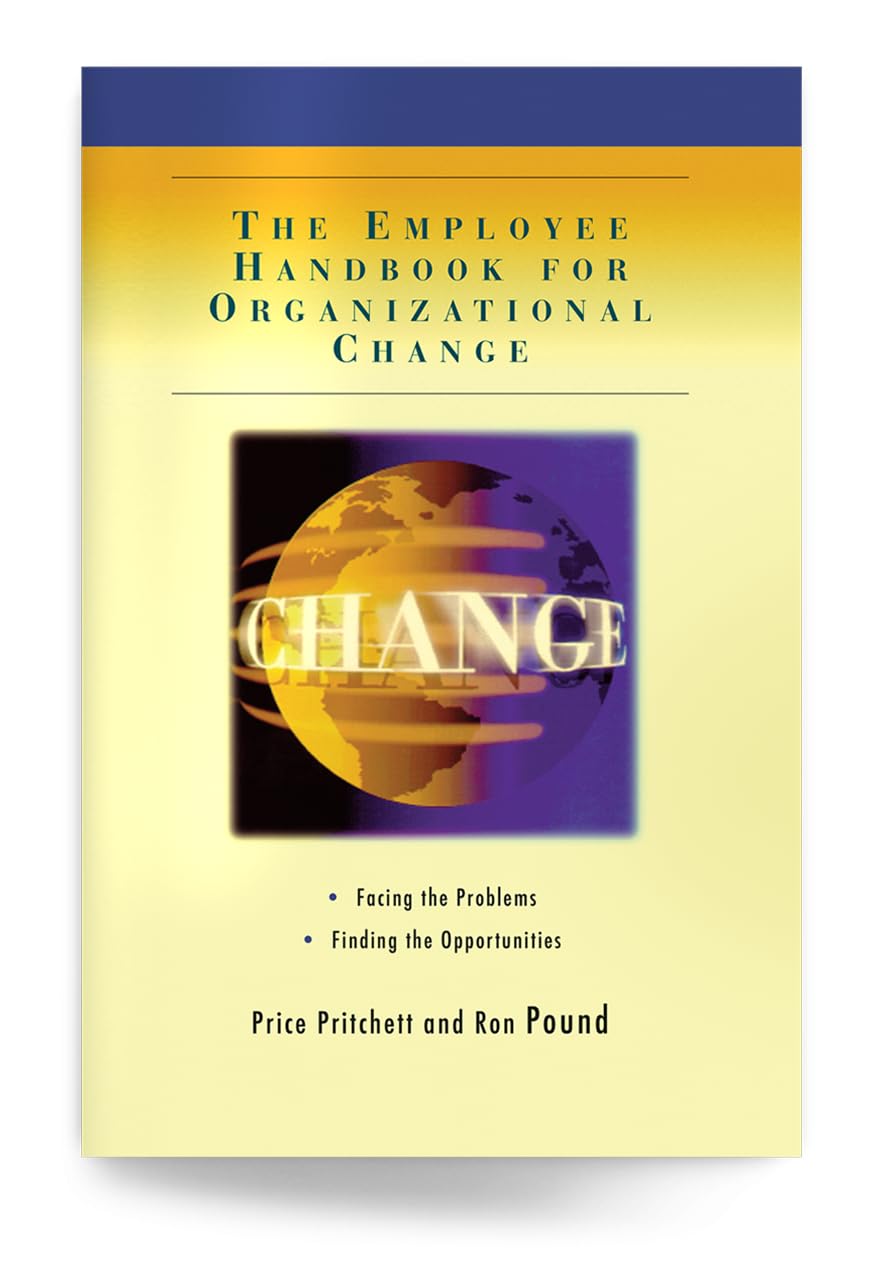 The Employee Handbook for Organizational Change: Facing the Problems, Finding the Opportunities,Used