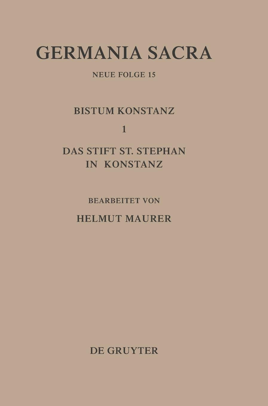 Die Bistmer Der Kirchenprovinz Mainz. Das Bistum Konstanz I. Das Stift St. Stephan In Konstanz (German Edition)