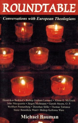Roundtable: Conversations With European Theologians,Used