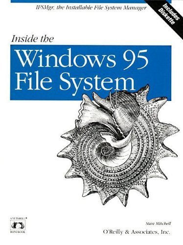 Inside the Windows 95 File System: IFSMgr, The Installable File System Manager (Nutshell Handbooks),New