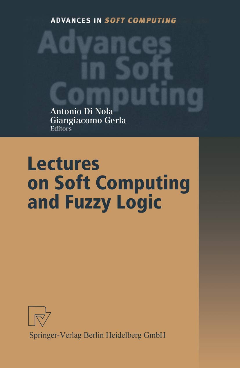 Lectures on Soft Computing and Fuzzy Logic (Advances in Intelligent and Soft Computing, 11),Used