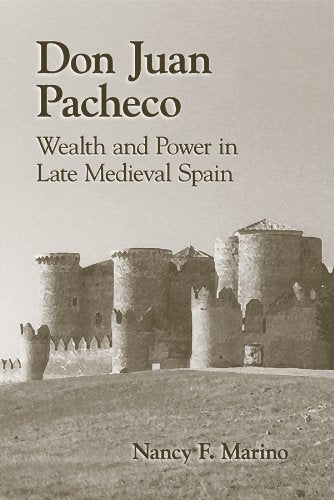 Don Juan Pacheco: Wealth and Power in Late Medieval Spain (Medieval and Renaissance Texts and Studies),Used
