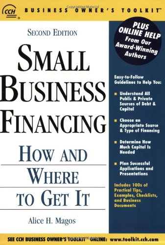 Small Business Financing: How And Where To Get It (Business Owners Toolkit Series),New
