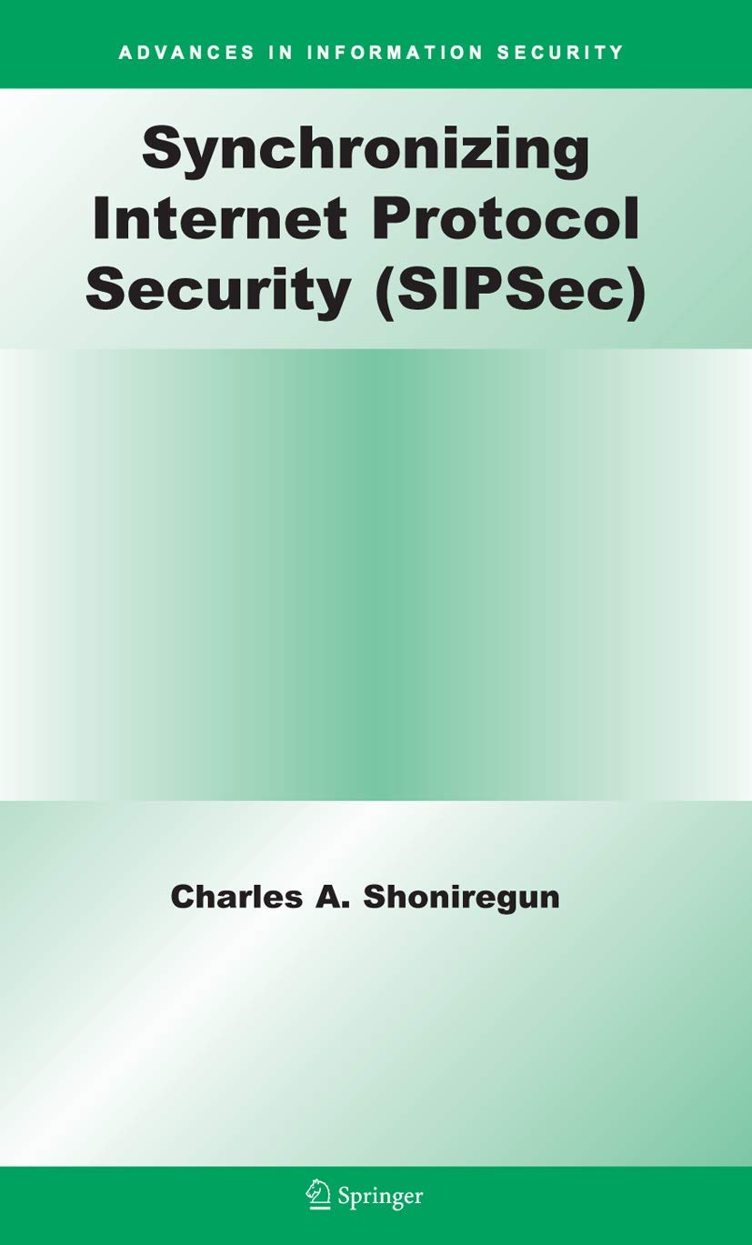 Synchronizing Internet Protocol Security (SIPSec) (Advances in Information Security, 34),Used