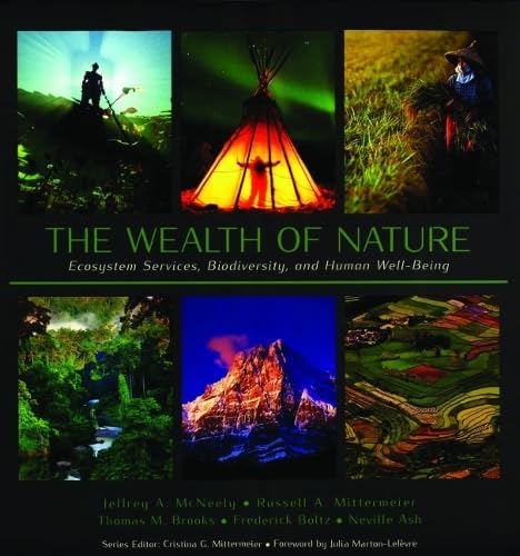 The Wealth Of Nature: Ecosystem Services, Biodiversity, And Human Wellbeing (Cemex Conservation Book Series),New