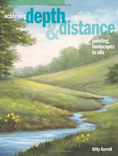 Achieving Depth & Distance: Painting Landscapes in Oils,Used