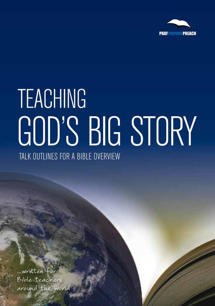 Preaching God'S Big Story: Talk Outlines For A Bible Overview,Used
