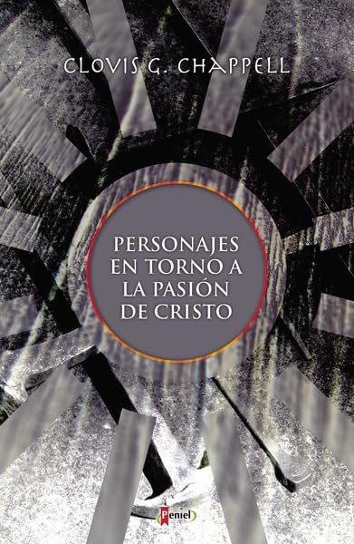 Personajes En Torno A La Pasion De Cristo/ Characters Around The Passion Of The Christ (Spanish Edition),New