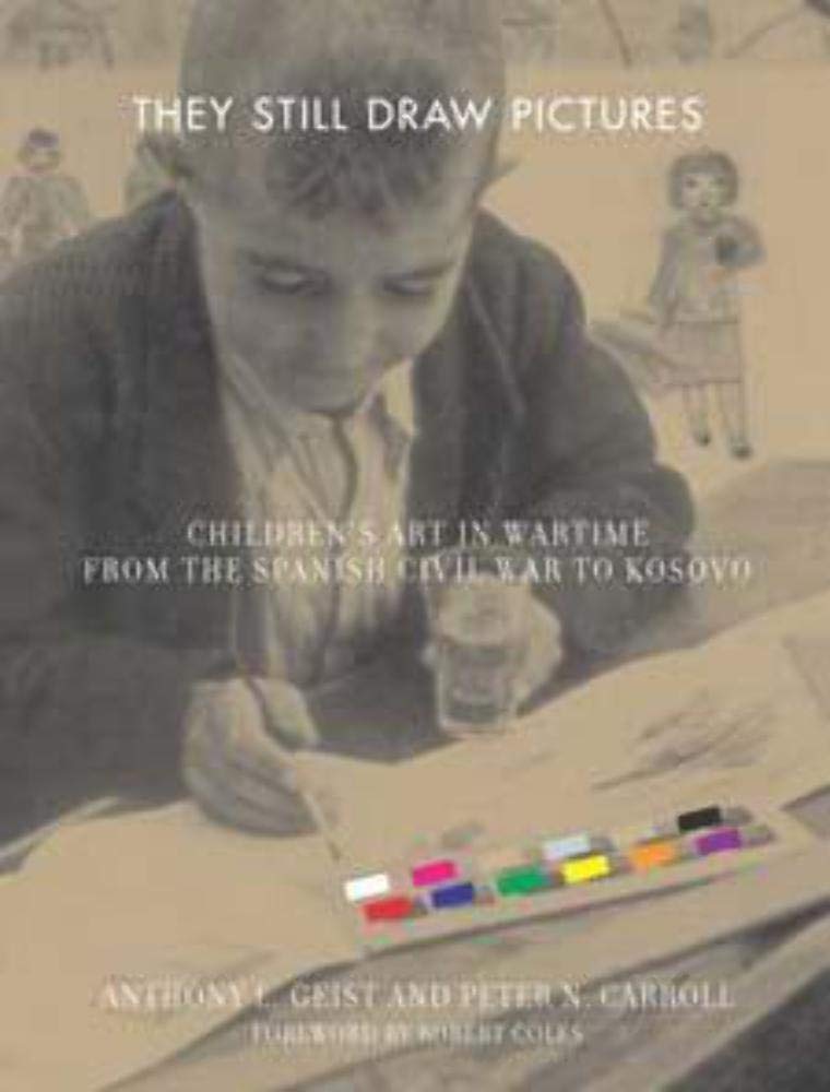 They Still Draw Pictures: Children'S Art In Wartime From The Spanish Civil War To Kosovo,Used