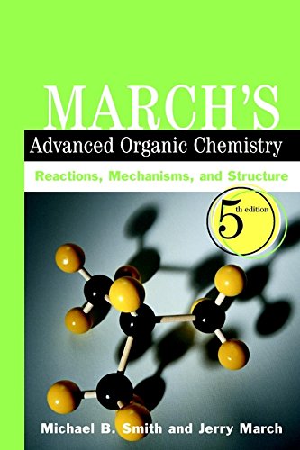 March's Advanced Organic Chemistry: Reactions, Mechanisms, and Structure, 5th Edition,Used