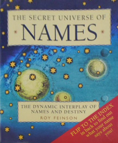 The Secret Universe of Names: The Dynamic Interplay of Names and Destiny,Used