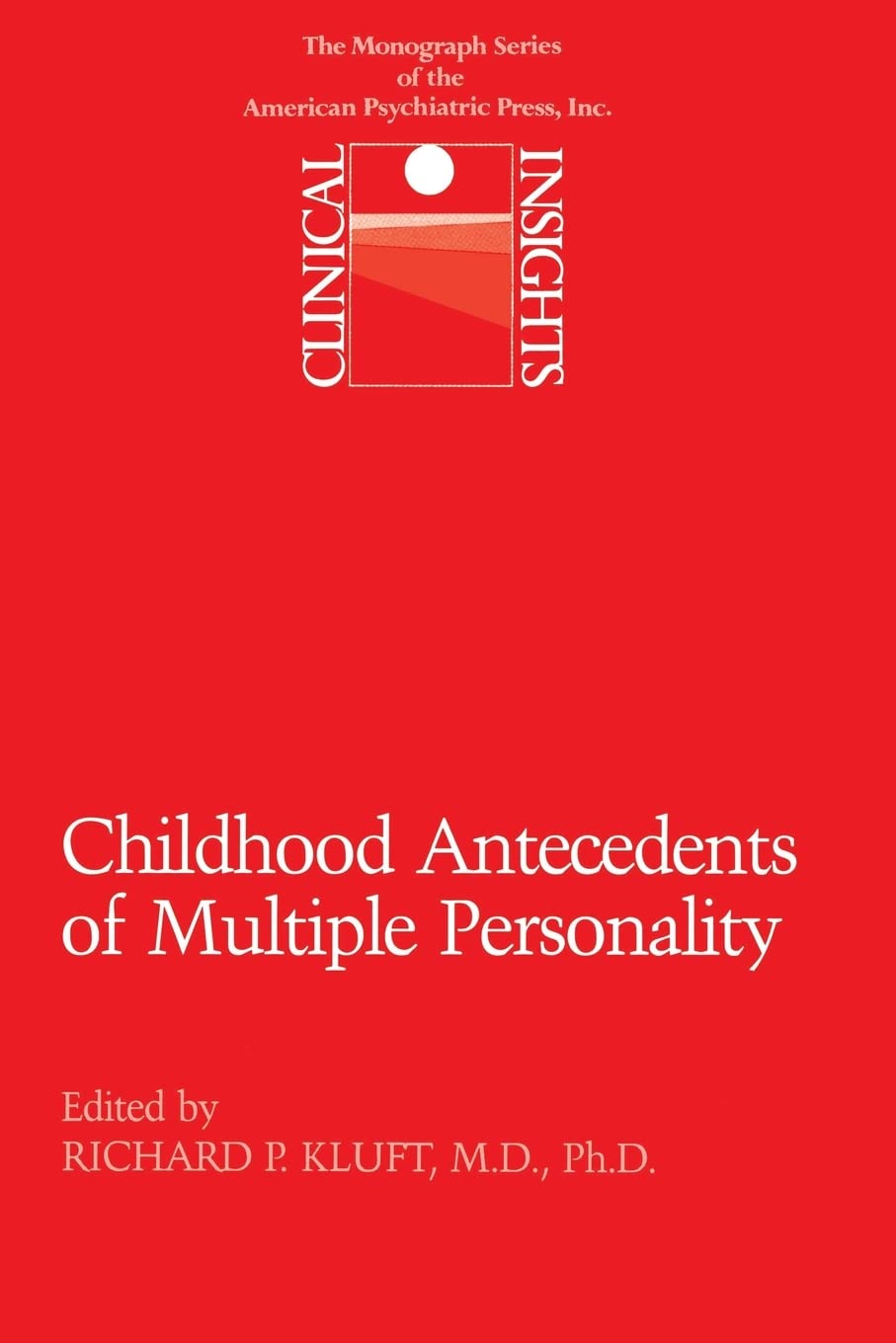 Childhood Antecedents of Multiple Personality Disorders (Clinical Insights),Used