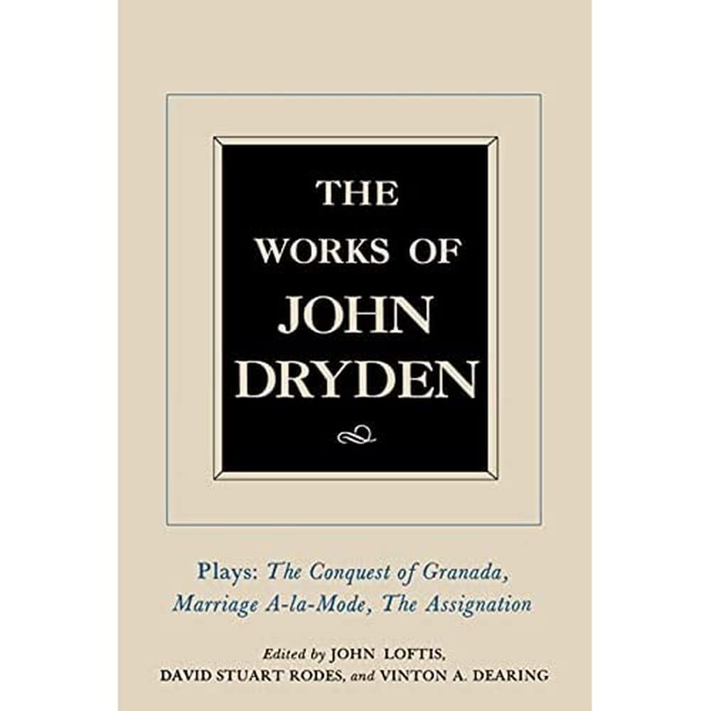 The Works of John Dryden, Volume XI: Plays: The Conquest of Granada, Part I and Part II; MarriagelaMode and The Assignation: ,Used
