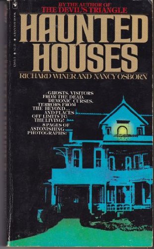 HAUNTED HOUSES [GHOSTS, VISITORS FROM THE DEAD, DEMONIC CURSES, TERRORS FROM THE by Richard and Nancy Osborn Winer (19790503),Used