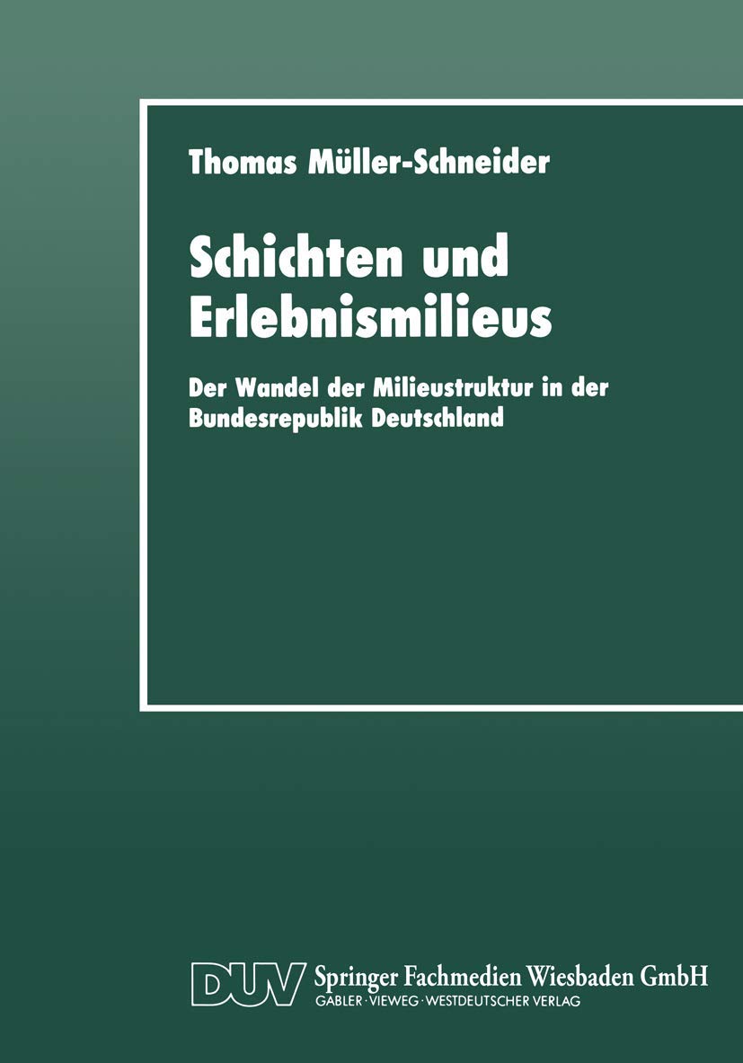 Schichten und Erlebnismilieus: Der Wandel der Milieustruktur in der Bundesrepublik Deutschland (Sozialwissenschaft) (German Edit,Used