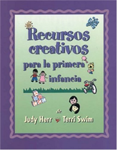 Recursos creativos para la primera infancia (Spanish Version Creative Resources for Infants and Toddlers),Used