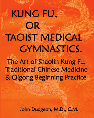 Kung Fu, Or Taoist Medical Gymnastics: The Art Of Shaolin Kung Fu, Traditional Chinese Medicine And Qigong Beginning Practice,Used