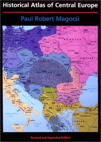 Historical Atlas Of Central Europe: Revised And Expanded Edition (A History Of East Central Europe (Hece))