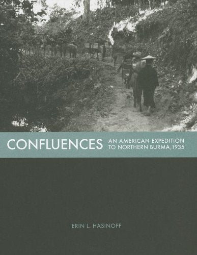 Confluences: An American Expedition to Northern Burma, 1935,Used