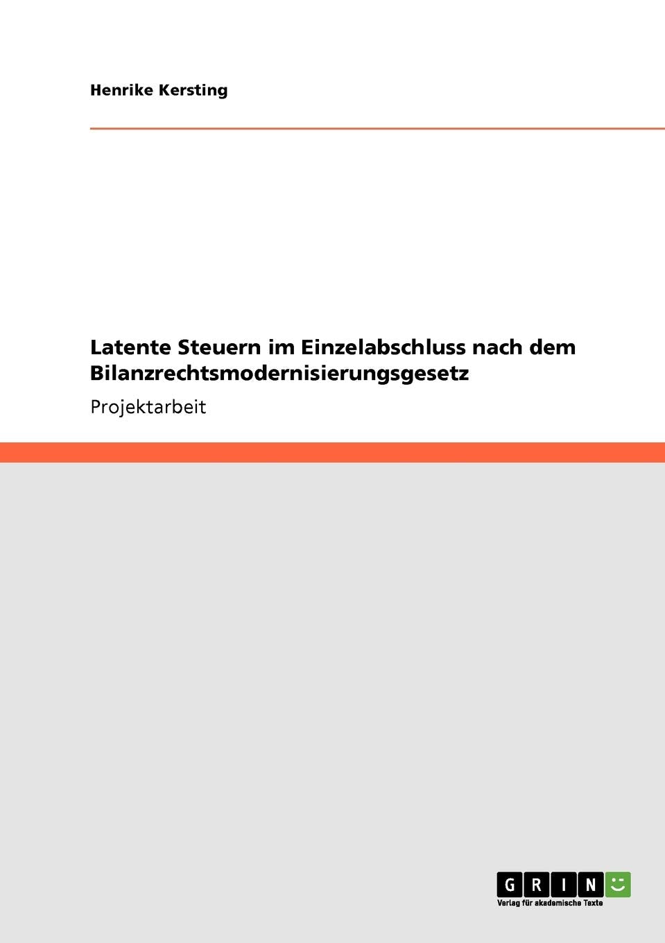 Latente Steuern im Einzelabschluss nach dem Bilanzrechtsmodernisierungsgesetz (German Edition),Used