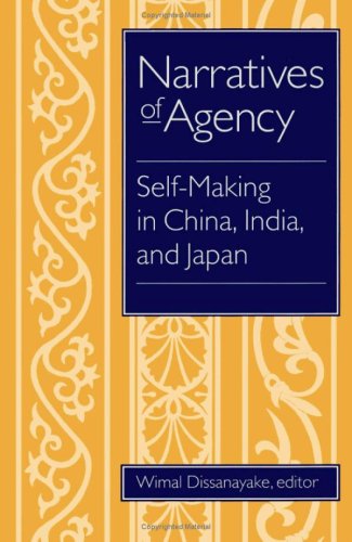 Narratives Of Agency: Selfmaking In China, India, And Japan (East European Monographs; 444),Used