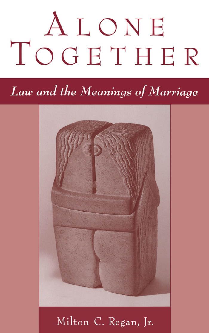 Alone Together: Law and the Meanings of Marriage,Used