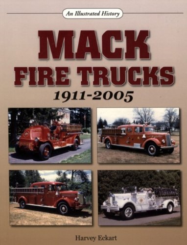 Mack Fire Trucks: 19112005 (An Illustrated History)