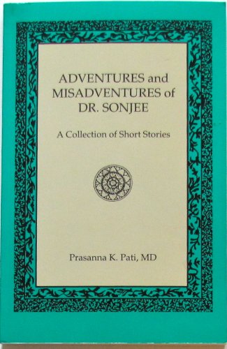 Adventures And Misadventures Of Dr. Sonjee: A Collection Of Short Stories,Used