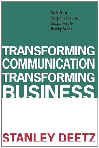 Transforming Communication, Transforming Business: Building Responsive and Responsible Workplaces (The Hampton Press Communicati,Used