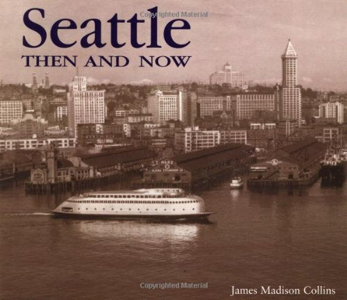 Seattle Then and Now (Then & Now),New