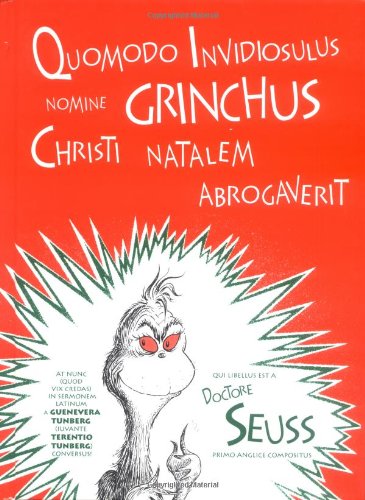 Quomodo Invidiosulus Nomine Grinchus Christi Natalem Abrogaverit: How The Grinch Stole Christmas In Latin (Latin Edition) (Latin,New