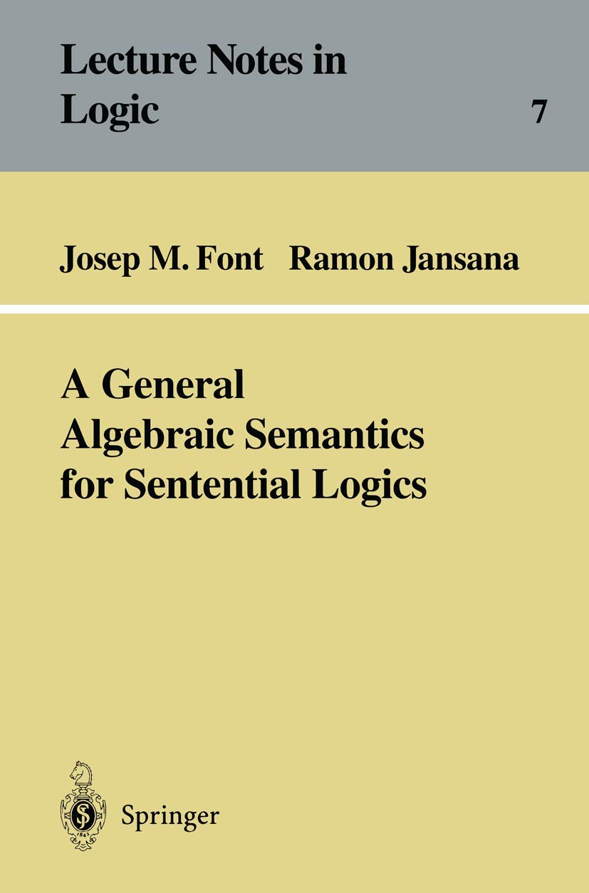 A General Algebraic Semantics for Sentential Logics (Lecture Notes in Logic, 7),Used