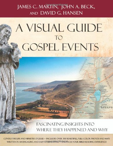 A Visual Guide to Gospel Events: Fascinating Insights Into Where They Happened and Why,Used