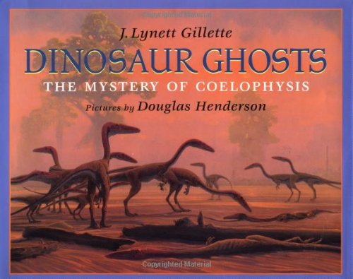 Dinosaur Ghosts: The Mystery of Coelophysis,New