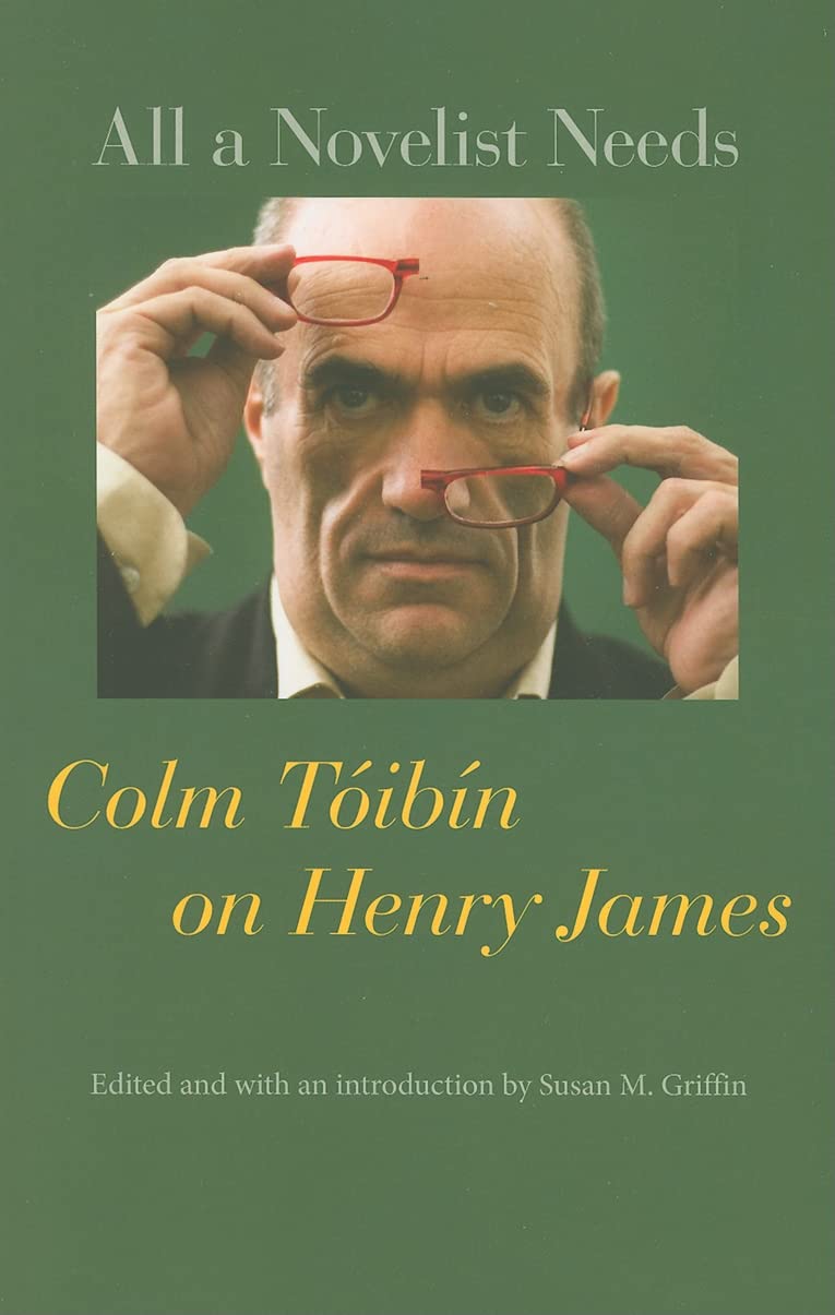 All a Novelist Needs: Colm Tibn on Henry James,Used