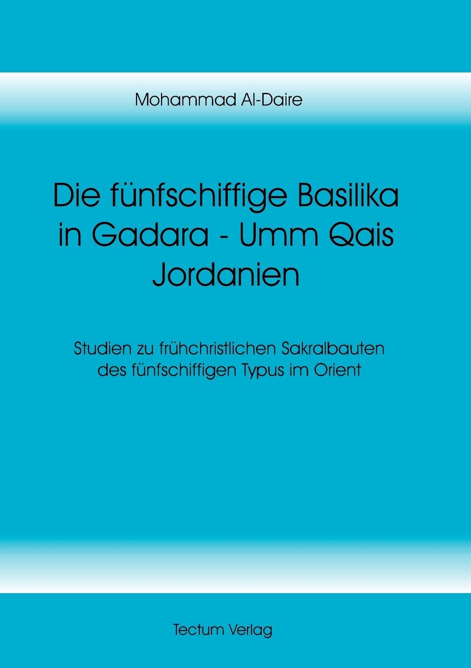 Die fnfschiffige Basilika in Gadara  Umm Qais Jordanien (German Edition),Used