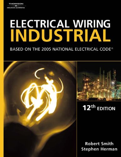 Electrical Wiring Industrial: Based on the 2005 National Electric Code,Used